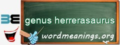 WordMeaning blackboard for genus herrerasaurus